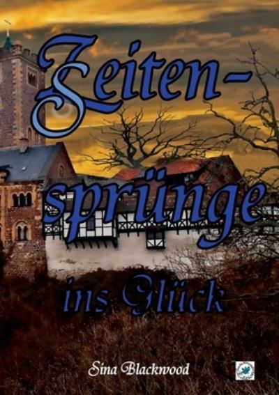 Cover for Sina Blackwood · Zeitensprünge ins Glück (Pocketbok) (2022)