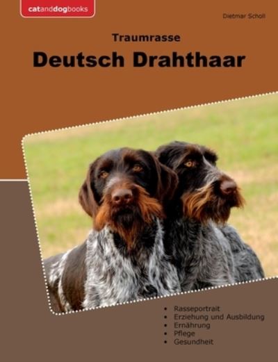 Cover for Dietmar Scholl · Traumrasse Deutsch Drahthaar (Book) (2024)