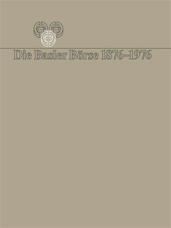 Cover for Bauer · Die Basler Boerse 1876-1976 (Paperback Bog) [Softcover Reprint of the Original 1st 1976 edition] (1976)