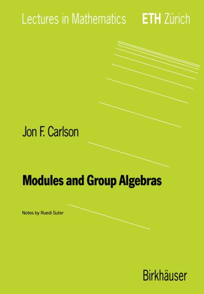 Cover for Jon F. Carlson · Modules and Group Algebras - Lectures in Mathematics. ETH Zurich (Paperback Book) [1996 edition] (1996)