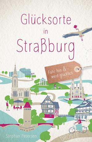 Cover for Stephan Petersen · Glücksorte in Straßburg (Book) (2024)