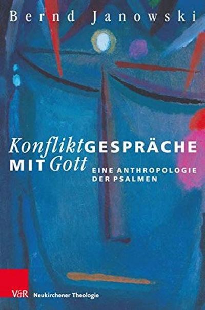 Cover for Bernd Janowski · Konfliktgesprache mit Gott: Eine Anthropologie der Psalmen (Paperback Book) (2019)