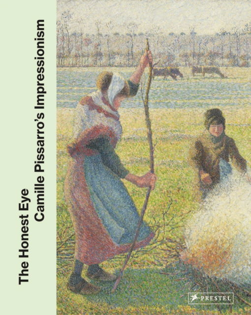 Cover for The Honest Eye: Camille Pissarro's Impressionism (Hardcover Book) (2025)
