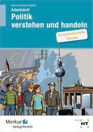 Cover for Ralf Dietrich · Politik verstehen und handeln. Arbeitsheft (Paperback Book) (2019)