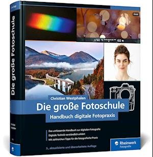 Die große Fotoschule - Christian Westphalen - Książki - Rheinwerk - 9783836285896 - 3 lutego 2023