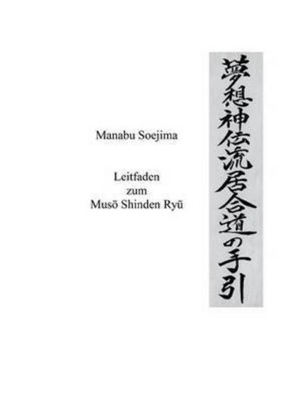 Cover for Soejima · Leitfaden zum Muso Shinden Ryu (Book) (2016)