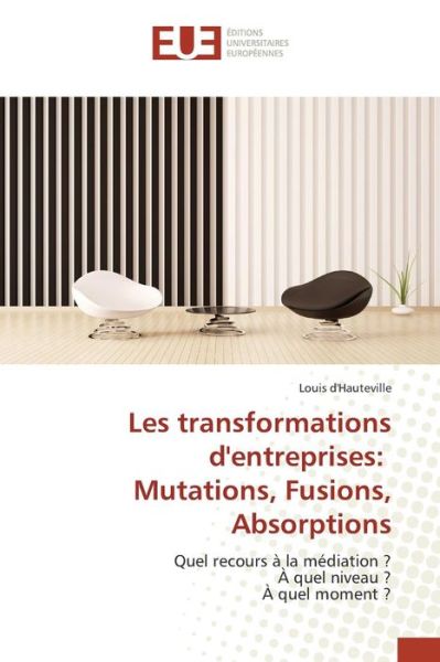 Cover for D'hauteville Louis · Les Transformations D'entreprises: Mutations, Fusions, Absorptions (Paperback Book) (2018)