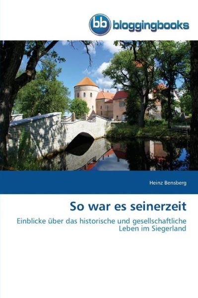 Cover for Bensberg Heinz · So War Es Seinerzeit (Paperback Book) (2015)