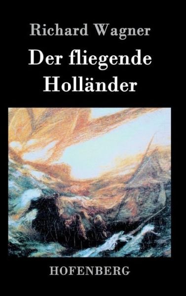 Cover for Richard Wagner · Der Fliegende Hollander (Gebundenes Buch) (2017)