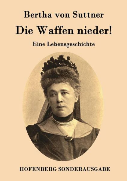 Cover for Bertha Von Suttner · Die Waffen Nieder! (Taschenbuch) (2015)