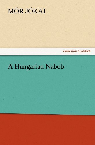 Cover for Mór Jókai · A Hungarian Nabob (Tredition Classics) (Taschenbuch) (2012)