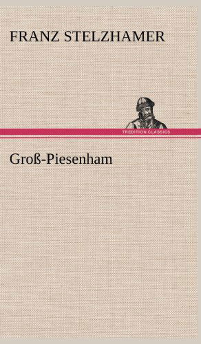 Cover for Franz Stelzhamer · Gross-piesenham (Hardcover Book) [German edition] (2012)