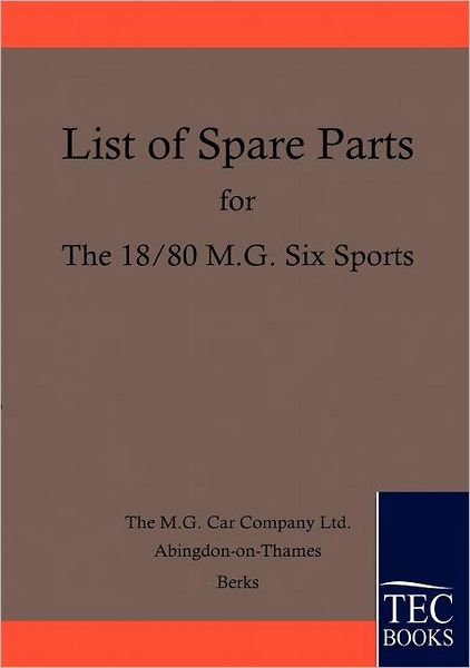 Cover for Mg Motor Company · Spare Parts Lists for the 18/80 Mg Six (Pocketbok) (2009)
