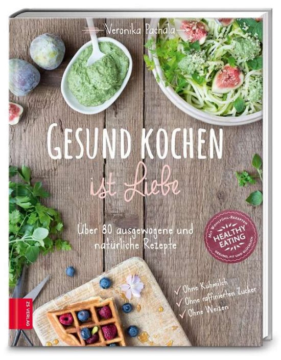 Cover for Pachala · Gesund kochen ist Liebe (Buch)