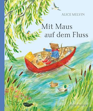 Mit Maus auf dem Fluss - Alice Melvin - Książki - Kunstmann, A - 9783956145896 - 18 kwietnia 2024