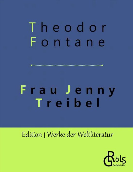Frau Jenny Treibel - Theodor Fontane - Books - Grols Verlag - 9783966371896 - May 15, 2019