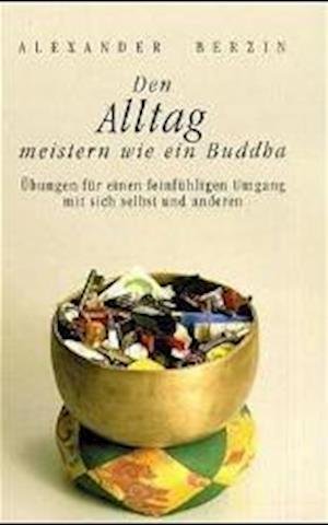 Cover for Alexander Berzin · Den Alltag meistern wie ein Buddha (Hardcover Book) (2000)