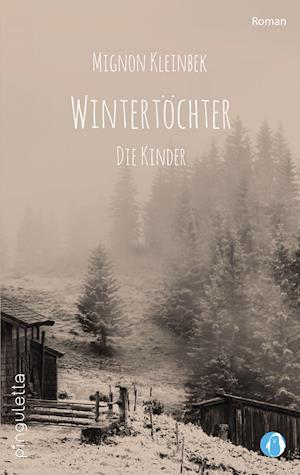 Cover for Mignon Kleinbek · Wintertöchter - Die Kinder (Paperback Book) (2018)