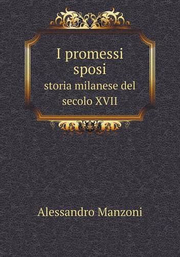 Cover for Alessandro Manzoni · I Promessi Sposi Storia Milanese Del Secolo Xvii (Paperback Book) [Italian edition] (2013)