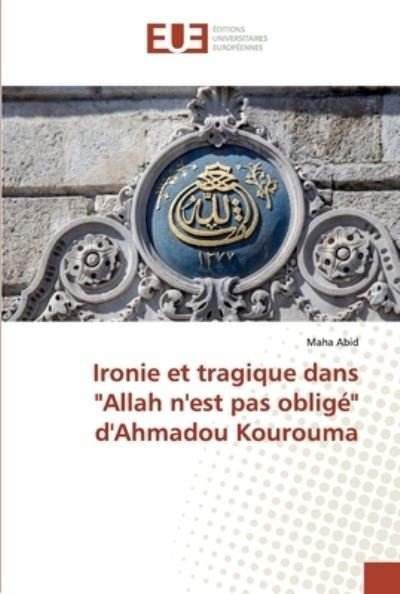 Cover for Abid · Ironie et tragique dans &quot;Allah n'e (Book) (2019)