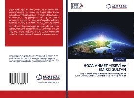 HOCA AHMET YESEVÎ ve EMIRCI SULTAN - Oral - Books -  - 9786139839896 - 