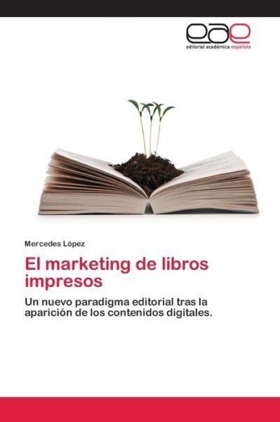 Cover for López · El marketing de libros impresos (Book) (2018)