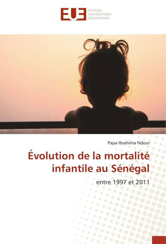 Évolution de la mortalité infanti - Ndour - Libros -  - 9786202269896 - 