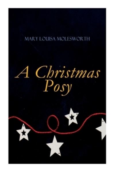 Cover for Mary Louisa Molesworth · A Christmas Posy (Paperback Book) (2020)