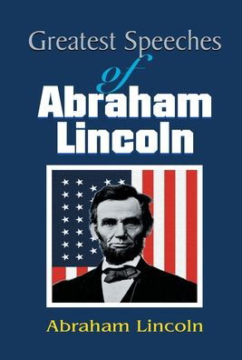 Cover for Abraham Lincoln · Greatest Speeches of Abraham Lincoln (Buch) (2020)