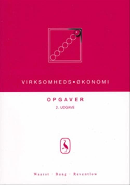 Cover for Jørgen Waarst; Knud Erik Bang; Peter Reventlow · Virksomhedsøkonomi - Opgaver (Poketbok) [2:a utgåva] (2003)
