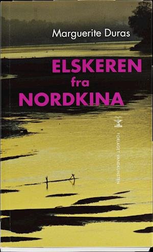 Cover for Marguerite Duras · Elskeren fra Nordkina (Sewn Spine Book) [1. Painos] (2012)