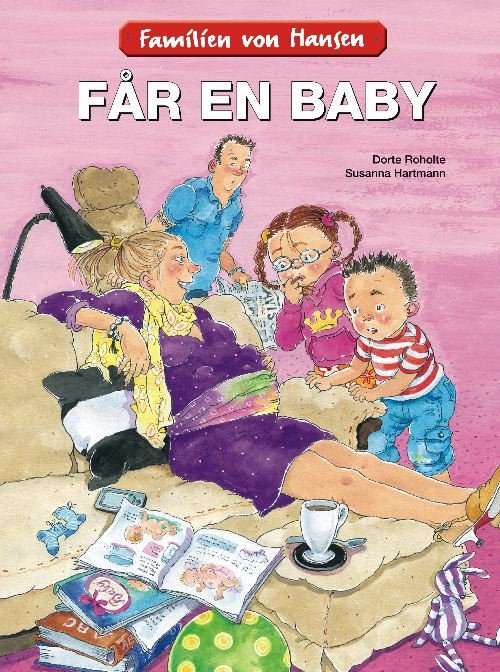 Cover for Dorte Roholte · Familien von Hansen: Familien von Hansen får en baby (Bound Book) [1er édition] [Indbundet] (2010)
