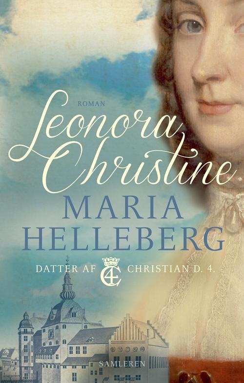 Cover for Maria Helleberg · Leonora Christine (Inbunden Bok) [1:a utgåva] [Indbundet] (2014)