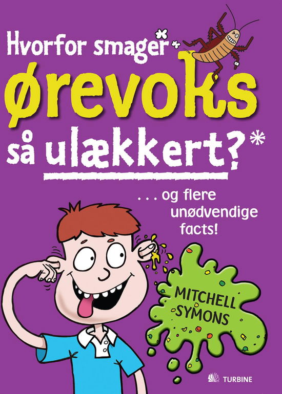 Cover for Mitchell Symons · Hvorfor smager ørevoks så ulækkert? og flere unødvendige facts! (Sewn Spine Book) [1st edition] (2011)