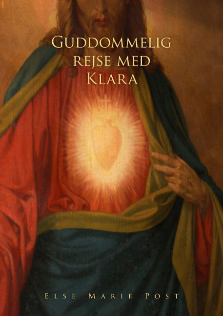 Cover for Else Marie Post · Guddommelig rejse med Klara (Paperback Book) [1. Painos] [Paperback] (2009)