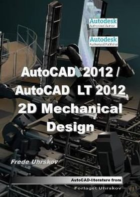Cover for Frede Uhrskov · AutoCAD 2012 / AutoCAD LT 2012: 2D Mechanical Design (Paperback Book) (2021)