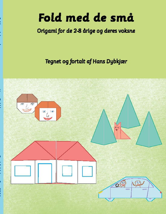 Cover for Hans Dybkjær; Hans Dybkjær · Fold med de små (Taschenbuch) [1. Ausgabe] (2024)