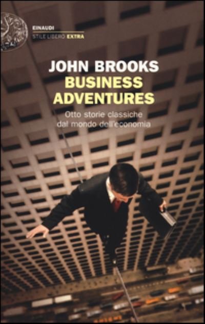 Cover for John Brooks · Business Adventures, otto storie classiche dal mondo dell'economia (Taschenbuch) (2016)