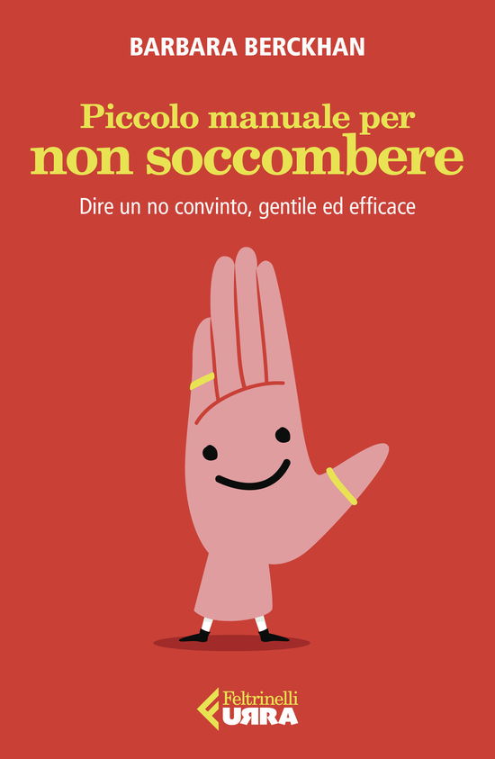 Cover for Barbara Berckhan · Piccolo Manuale Per Non Soccombere. Dire Un No Convinto, Gentile Ed Efficace (Book)