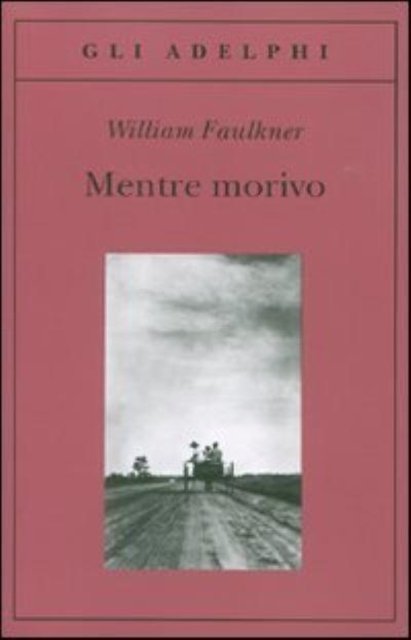 Cover for William Faulkner · Mentre Morivo (Bok) (2009)