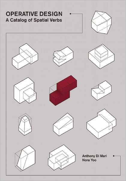 Cover for Anthony Di Mari · Operative Design: A Catalog of Spatial Verbs (Paperback Book) (2013)