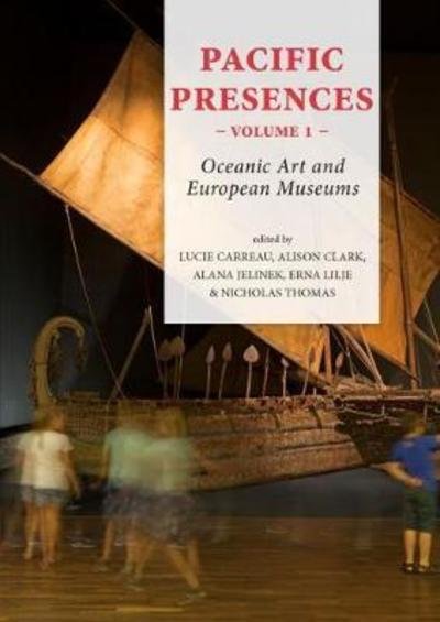 Cover for Lucie Carreau · Pacific Presences (volume 1): Oceanic Art and European Museums - Pacific Presences (Paperback Book) (2018)