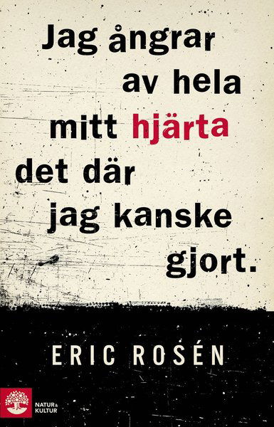 Cover for Eric Rosén · Jag ångrar av hela mitt hjärta det där jag kanske gjort (Hardcover Book) (2019)