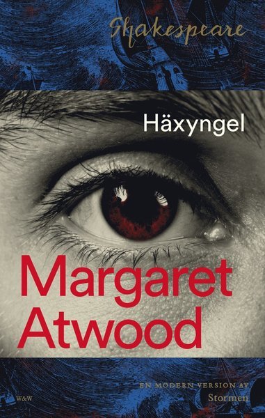 Cover for Margaret Atwood · The Hogarth Shakespeare: Häxyngel (Innbunden bok) (2017)