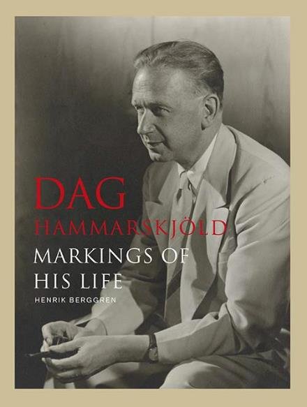 Cover for Henrik Berggren · Dag Hammarskjöld : markings of his life (Innbunden bok) (2016)
