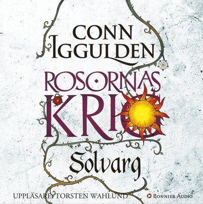 Cover for Conn Iggulden · Rosornas krig: Rosornas krig. Andra boken, Solvarg (Audiobook (CD)) (2015)