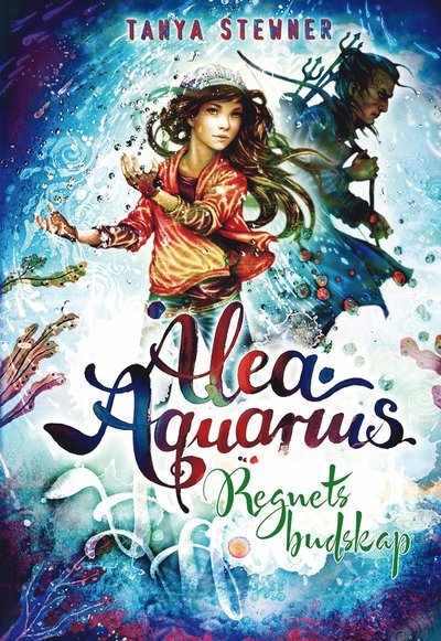 Cover for Tanya Stewner · Alea Aquarius : Regnets budskap 5) (Gebundesens Buch) (2022)