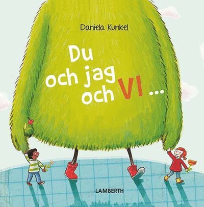 Du och jag och VI - Daniela Kunkel - Bøger - Lamberth - 9789187075896 - 15. januar 2019