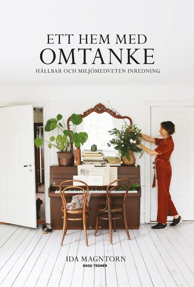 Cover for Ida Magntorn · Ett hem med omtanke : hållbar och miljömedveten inredning (Book) (2020)