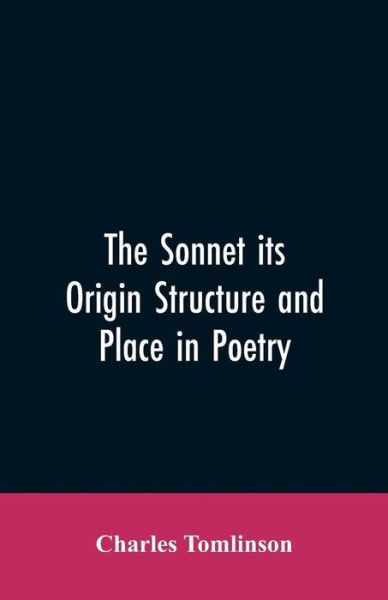 Cover for Charles Tomlinson · The Sonnet its Origin Structure and Place in Poetry (Paperback Bog) (2019)